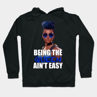 Being The Queen Ain't Easy Hoodie